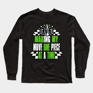 Making my move one piece at a time Long Sleeve T-Shirt